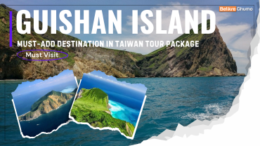 Guishan Island (Turtle Island): Must-Add Destination in Taiwan Tour Package