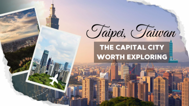 Taipei, Taiwan A Vibrant City Worth adding to your Taiwan travel tour package