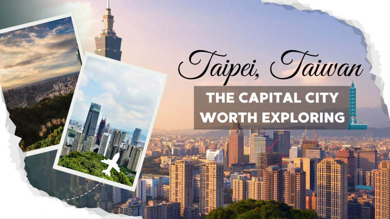 Taipei, Taiwan A Vibrant City Worth adding to your Taiwan travel tour package