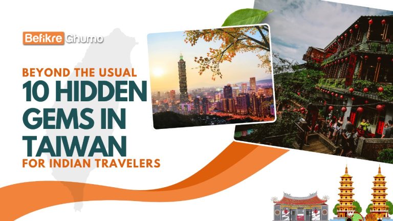 Beyond the Usual: 10 Hidden Gems in Taiwan for Indian Travelers